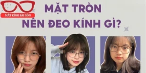 Mặt Tròn Đeo Kính Gì