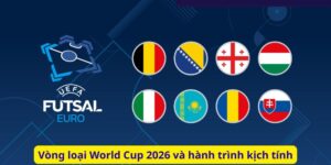 Vòng loại World Cup 2026 và hành trình kịch tính